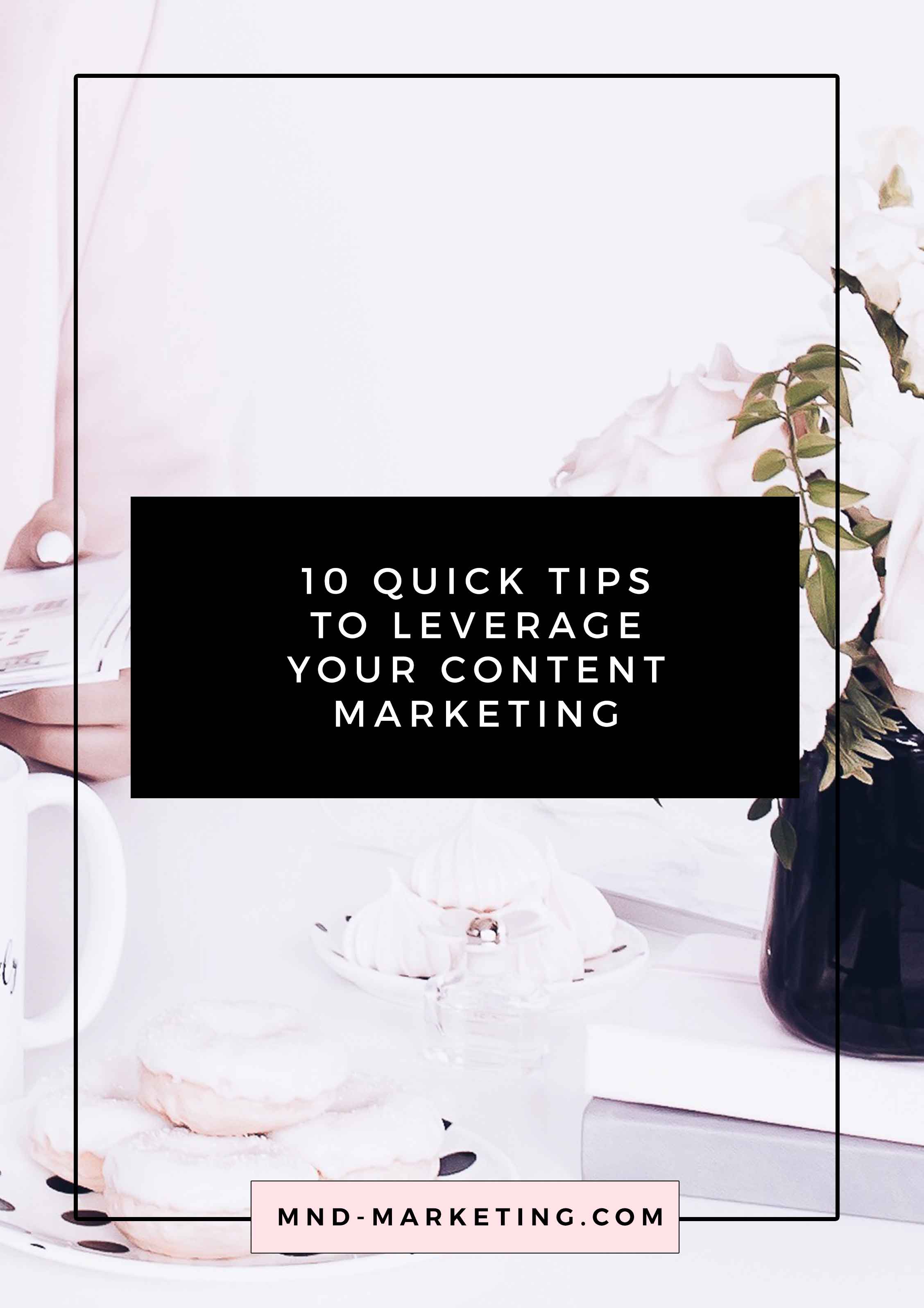 10-Quick-Tips-to-Leverage-Your-Content-Marketing_Pinterest