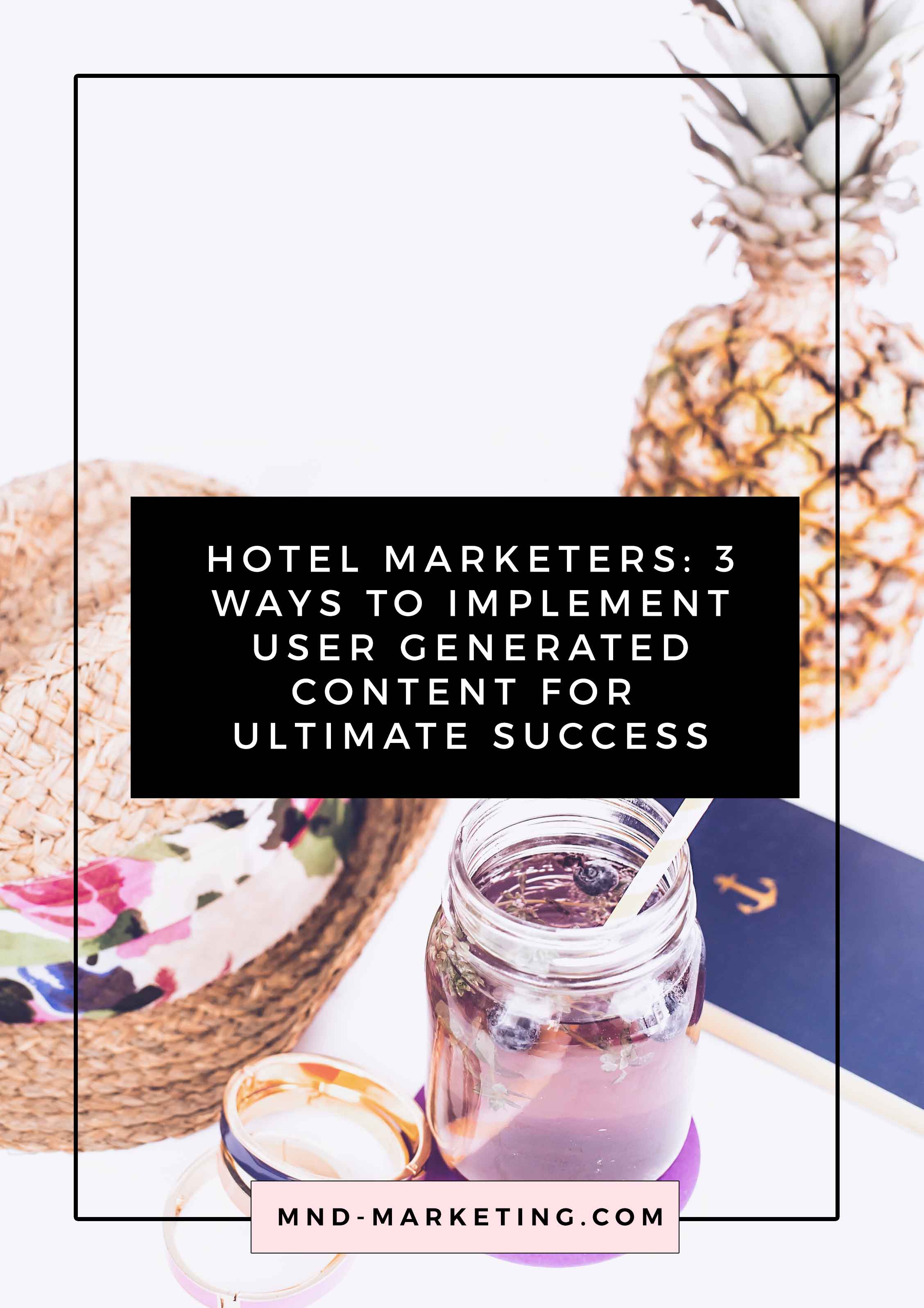 Hotel-Marketers_3-Ways-to-Implement-User-Generated-Content