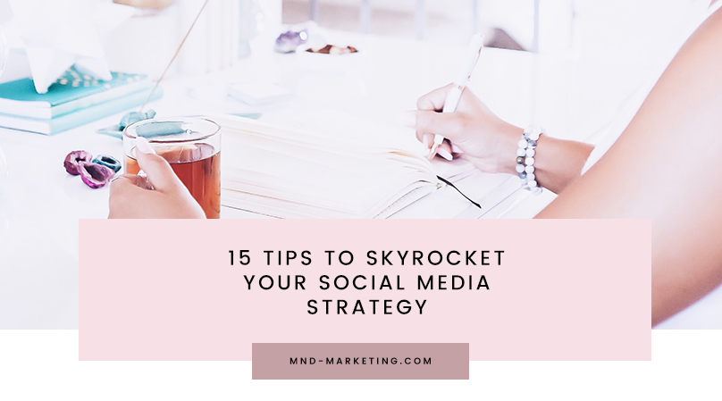 15 Tips to Skyrocket Your Social Media Strategy_blog